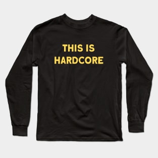 This Is Hardcore, mustard Long Sleeve T-Shirt